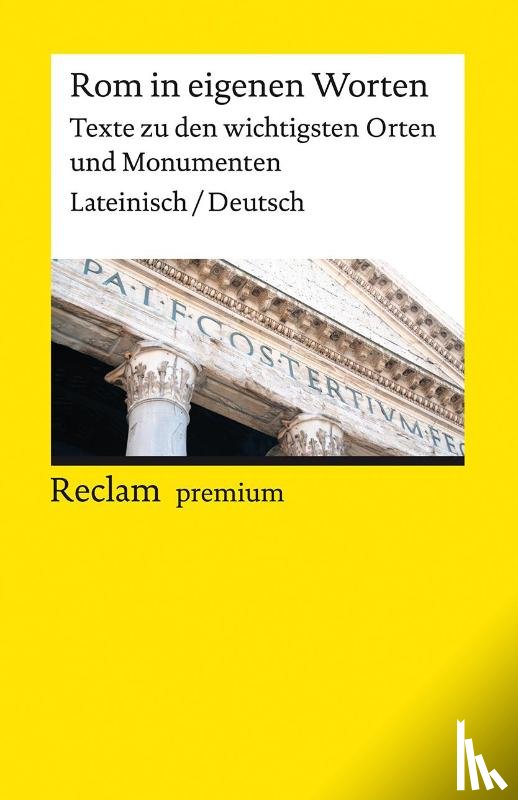  - Rom in eigenen Worten. Texte zu den wichtigsten Orten und Monumenten