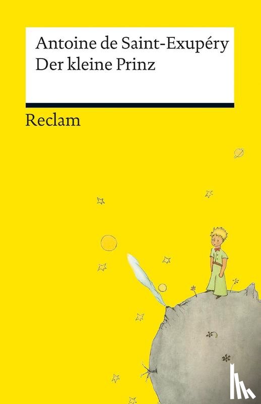 Saint-Exupéry, Antoine de - Der kleine Prinz. Neuübersetzung - Mit den Original-Illustrationen von Antoine de Saint-Exupéry - Jetzt vollständig in Farbe