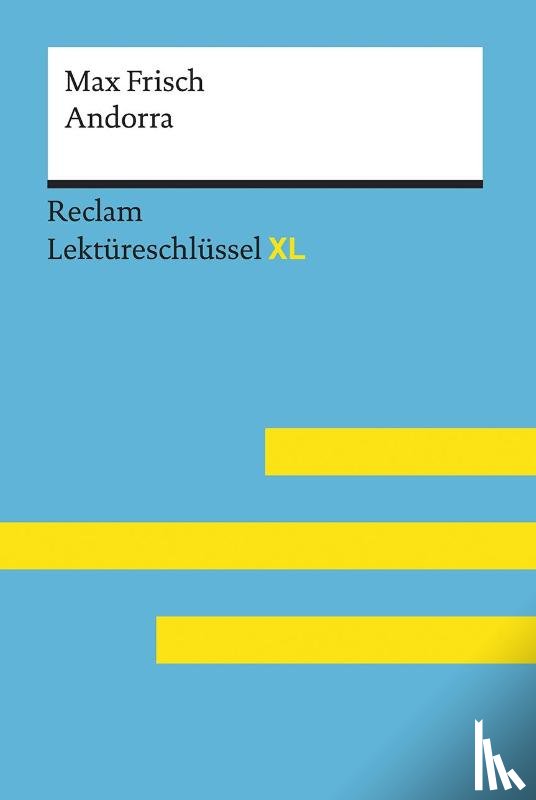 Wolf, Sabine - Andorra von Max Frisch: Lektüreschlüssel mit Inhaltsangabe, Interpretation, Prüfungsaufgaben mit Lösungen, Lernglossar. (Reclam Lektüreschlüssel XL)