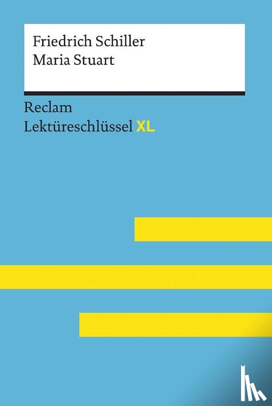 Pelster, Theodor - Lektüreschlüssel XL. Friedrich Schiller: Maria Stuart