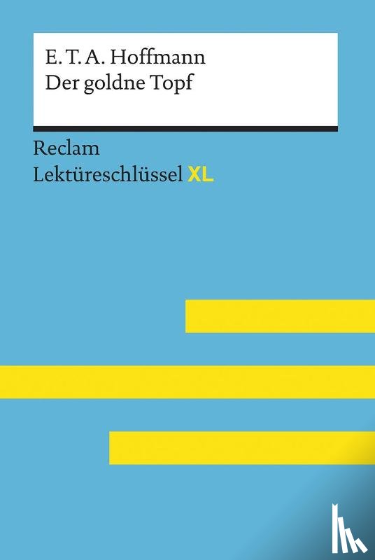 Neubauer, Martin - Der goldne Topf von E.T.A. Hoffmann. Lektüreschlüssel