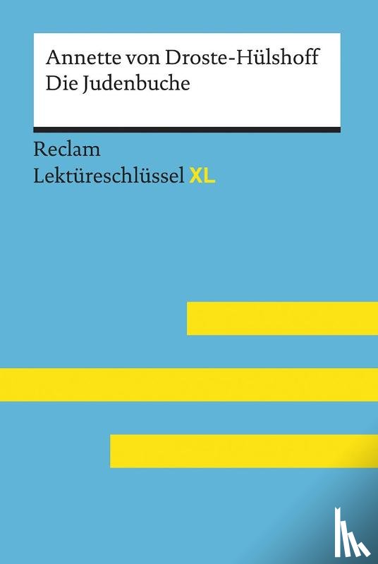 Völkl, Bernd - Die Judenbuche von Annette von Droste-Hülshoff: Lektüreschlüssel mit Inhaltsangabe, Interpretation, Prüfungsaufgaben mit Lösungen, Lernglossar. (Reclam Lektüreschlüssel XL)