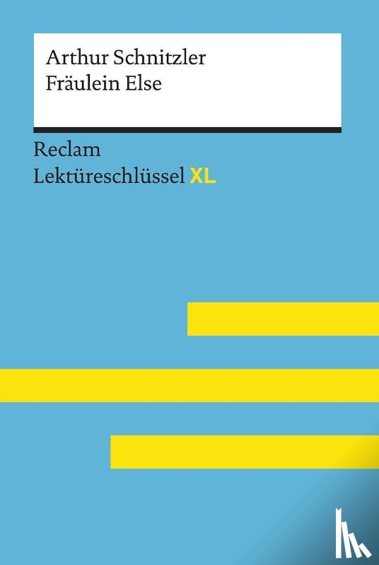 Heizmann, Bertold - Fräulein Else von Arthur Schnitzler: Lektüreschlüssel mit Inhaltsangabe, Interpretation, Prüfungsaufgaben mit Lösungen, Lernglossar. (Reclam Lektüreschlüssel XL)