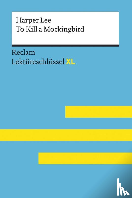 Williams, Andrew - To Kill a Mockingbird von Harper Lee: Lektüreschlüssel mit Inhaltsangabe, Interpretation, Prüfungsaufgaben mit Lösungen, Lernglossar. (Reclam Lektüreschlüssel XL)