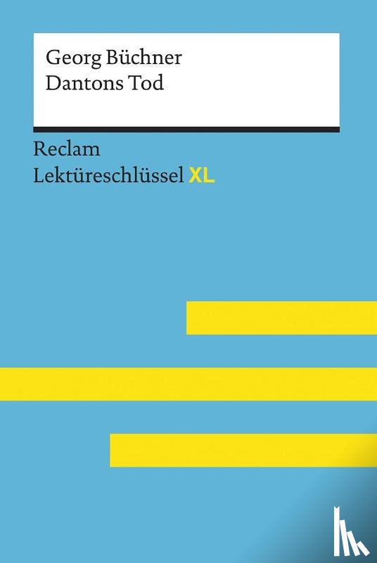Jansen, Uwe - Dantons Tod von Georg Büchner: Lektüreschlüssel mit Inhaltsangabe, Interpretation, Prüfungsaufgaben mit Lösungen, Lernglossar. (Reclam Lektüreschlüssel XL)