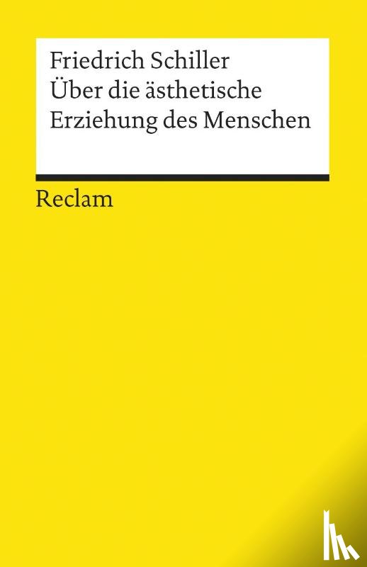 Schiller, Friedrich von - Über die ästhetische Erziehung des Menschen in einer Reihe von Briefen