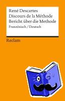 Descartes, Rene - Bericht über die Methode. Discours de la Methode