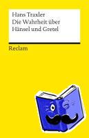 Traxler, Hans - Die Wahrheit über Hänsel und Gretel