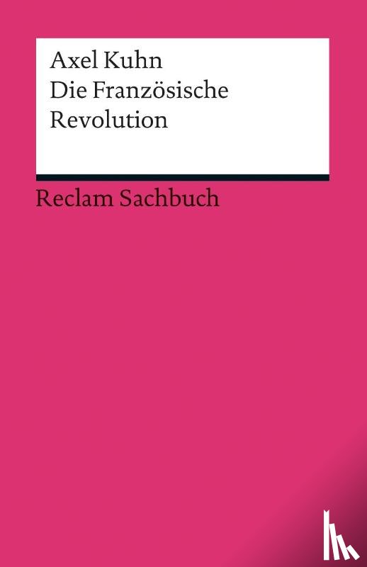 Kuhn, Axel - Die Französische Revolution