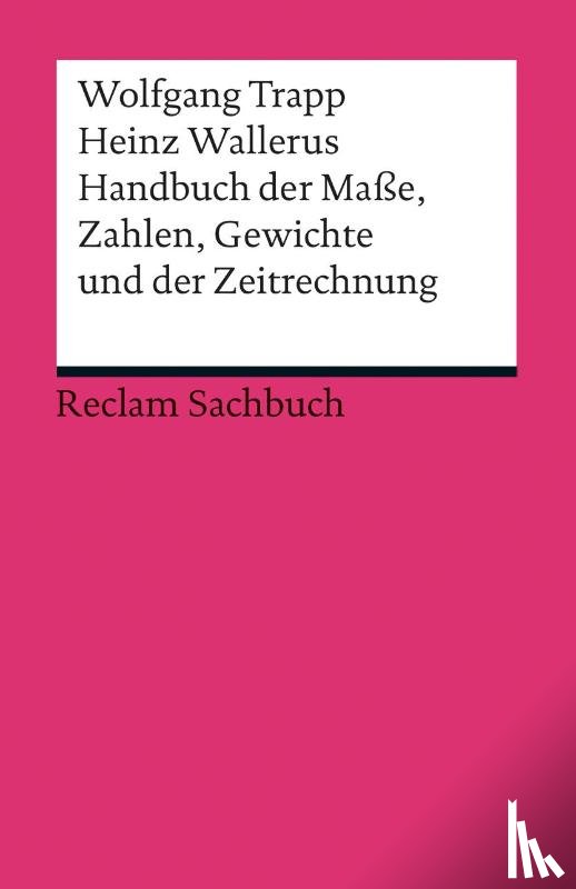 Trapp, Wolfgang, Wallerus, Heinz - Handbuch der Maße, Zahlen, Gewichte und der Zeitrechnung