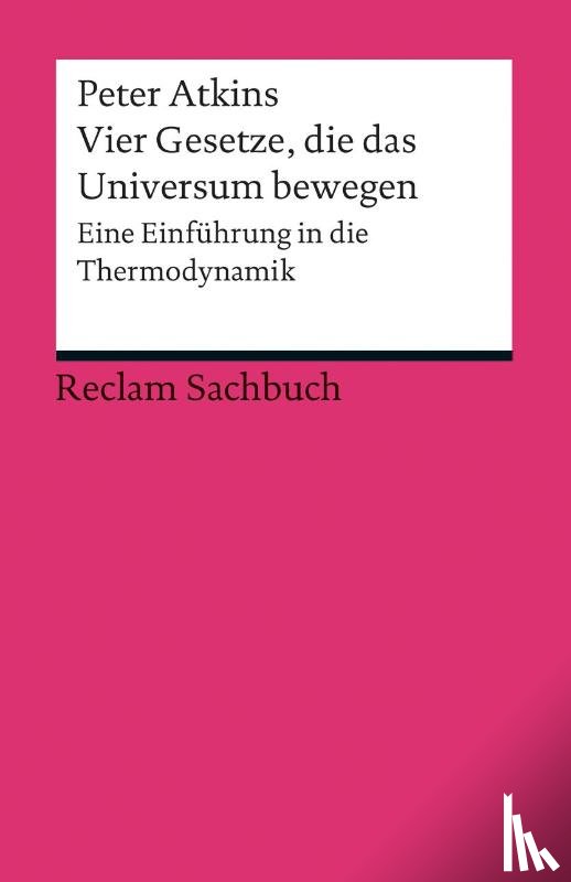 Atkins, Peter - Vier Gesetze, die das Universum bewegen