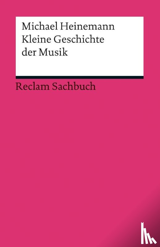 Heinemann, Michael - Kleine Geschichte der Musik