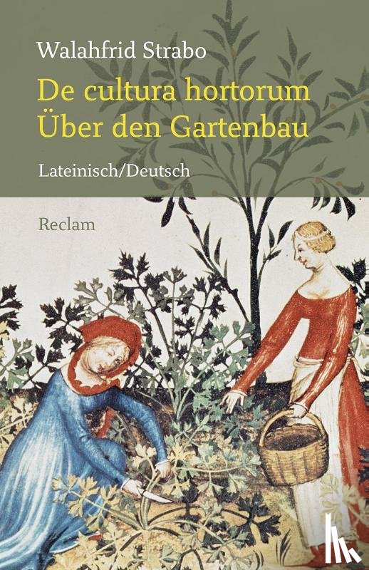 Walahfrid Strabo - De cultura hortorum / Über den Gartenbau