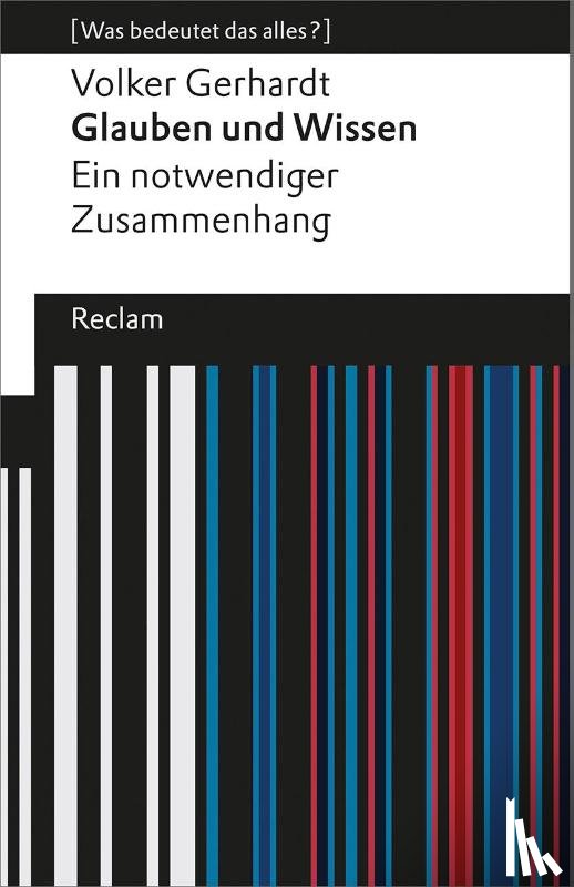 Gerhardt, Volker - Glauben und Wissen