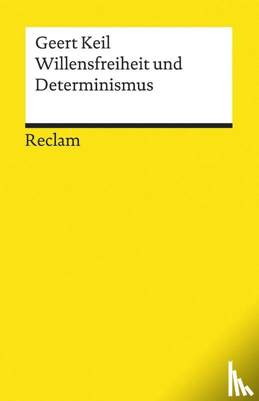 Keil, Geert - Willensfreiheit und Determinismus