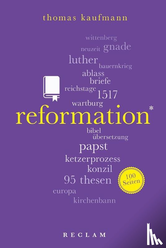 Kaufmann, Thomas - Reformation. 100 Seiten