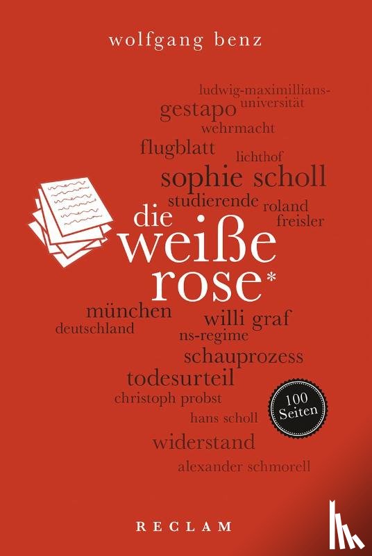 Benz, Wolfgang - Die Weiße Rose. 100 Seiten
