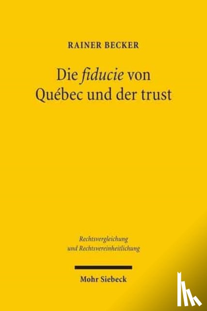 Becker, Rainer - Die fiducie von Quebec und der trust