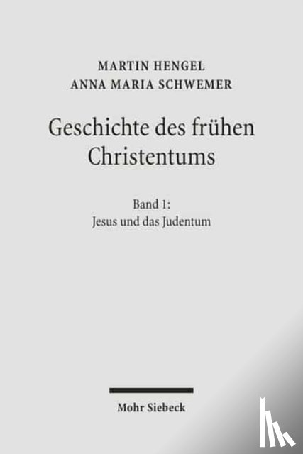 Hengel, Martin, Schwemer, Anna Maria - Geschichte des fruhen Christentums