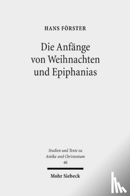 Forster, Hans - Die Anfange von Weihnachten und Epiphanias
