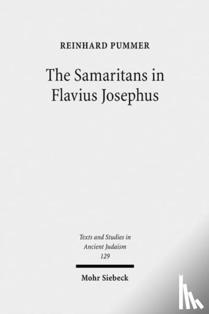 Pummer, Reinhard - The Samaritans in Flavius Josephus