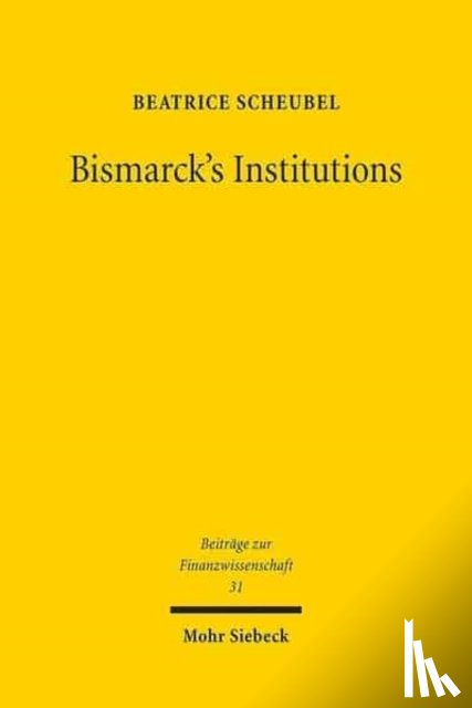 Scheubel, Beatrice - Bismarck's Institutions