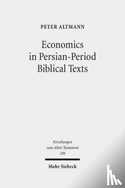 Altmann, Peter - Economics in Persian-Period Biblical Texts