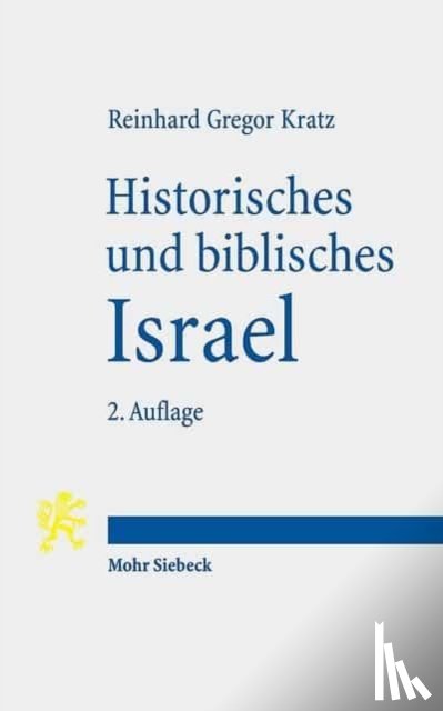 Kratz, Reinhard Gregor - Historisches und biblisches Israel