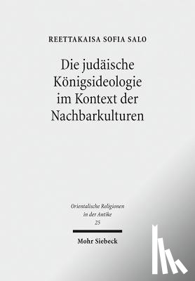 Salo, Reettakaisa Sofia - Die judaische Konigsideologie im Kontext der Nachbarkulturen