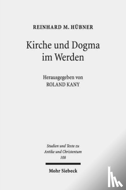 Hubner, Reinhard M. - Kirche und Dogma im Werden