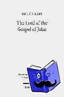 Riley, Paul C.J. - The Lord of the Gospel of John