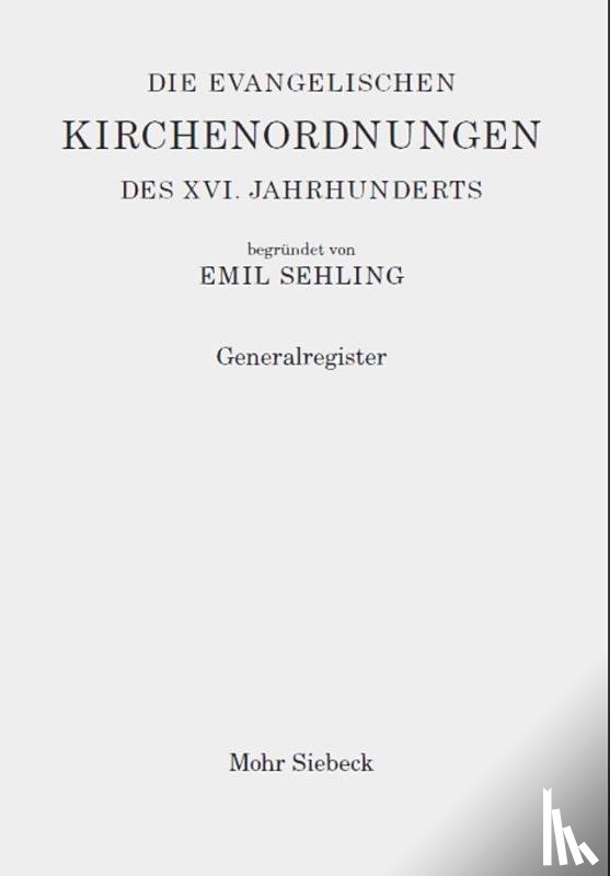 Sehling, Emil - Die evangelischen Kirchenordnungen des XVI. Jahrhunderts