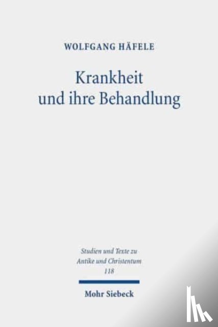 Hafele, Wolfgang - Krankheit und ihre Behandlung