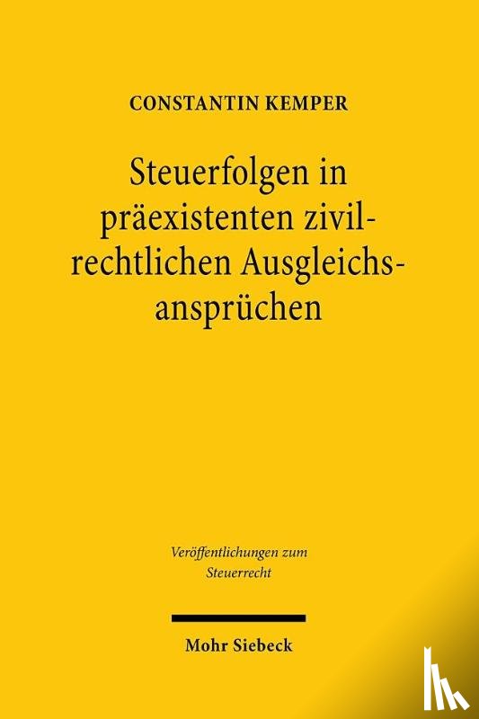 Kemper, Constantin - Steuerfolgen in praexistenten zivilrechtlichen Ausgleichsanspruchen