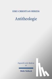 Herzig, Eike Christian - Antitheologie