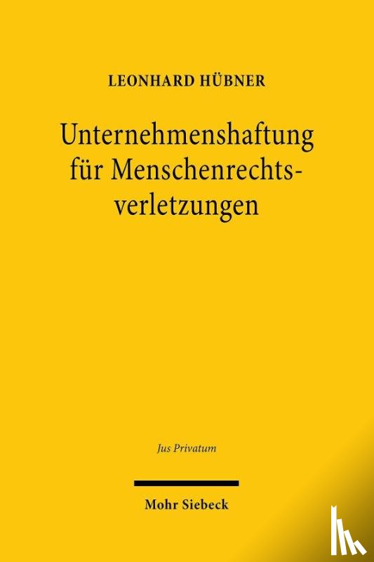 Hubner, Leonhard - Unternehmenshaftung fur Menschenrechtsverletzungen