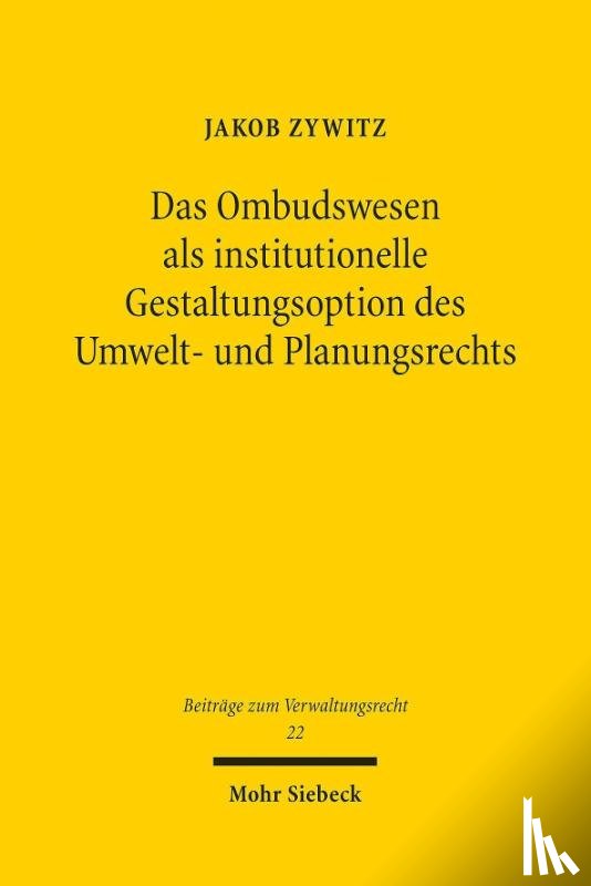 Zywitz, Jakob - Das Ombudswesen als institutionelle Gestaltungsoption des Umwelt- und Planungsrechts