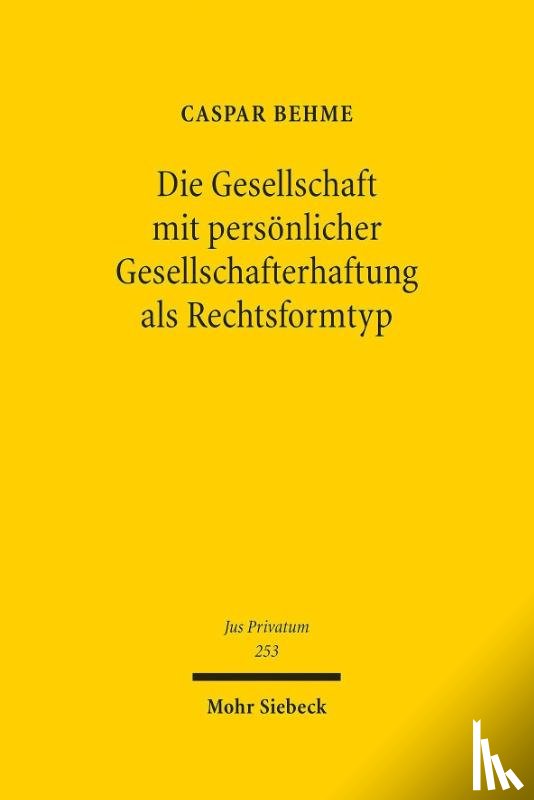 Behme, Caspar - Die Gesellschaft mit personlicher Gesellschafterhaftung als Rechtsformtyp