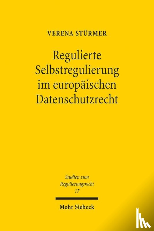 Sturmer, Verena - Regulierte Selbstregulierung im europaischen Datenschutzrecht