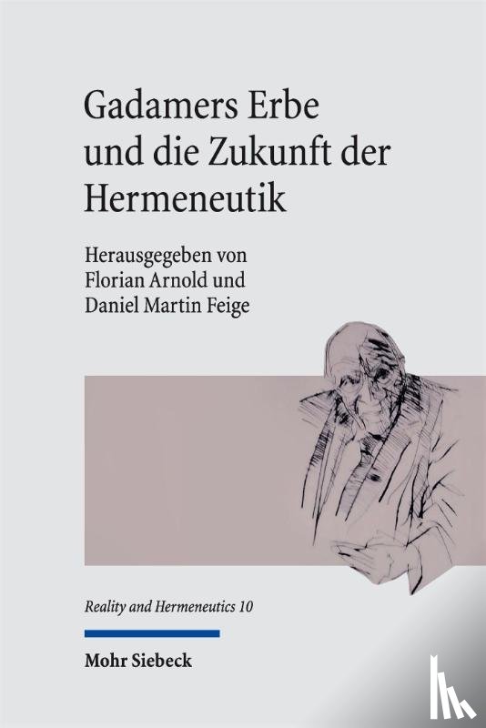  - Gadamers Erbe und die Zukunft der Hermeneutik