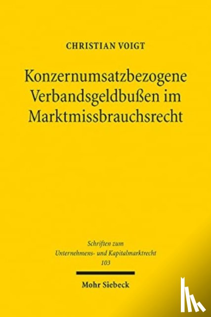 Voigt, Christian - Konzernumsatzbezogene Verbandsgeldbußen im Marktmissbrauchsrecht