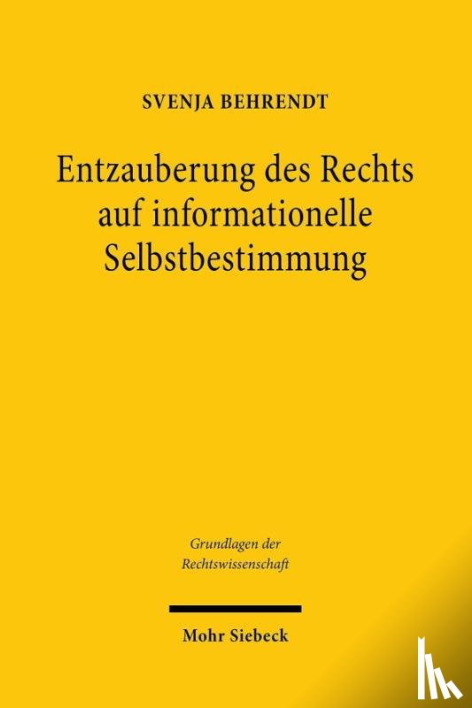 Behrendt, Svenja - Entzauberung des Rechts auf informationelle Selbstbestimmung