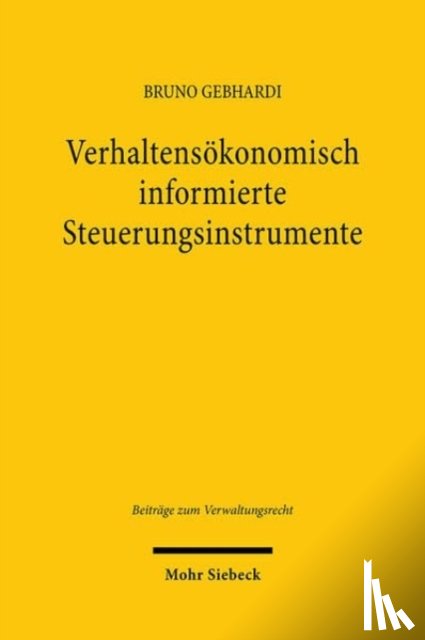 Gebhardi, Bruno - Verhaltensokonomisch informierte Steuerungsinstrumente