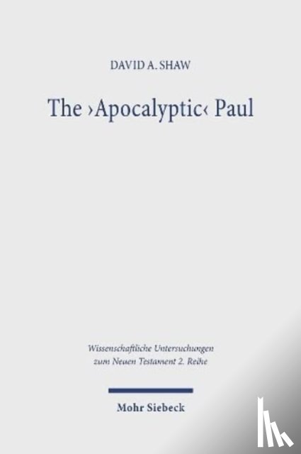 Shaw, David A. - The 'Apocalyptic' Paul