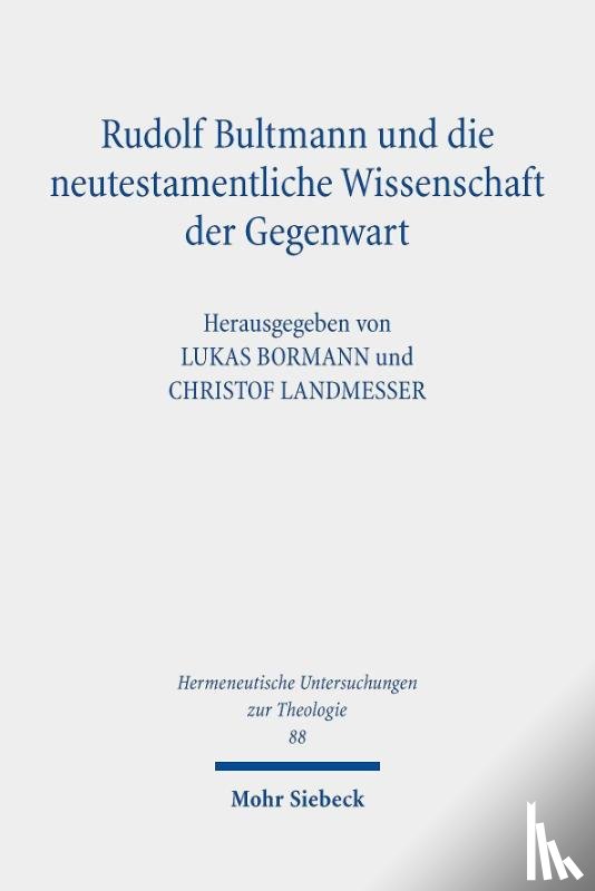  - Rudolf Bultmann und die neutestamentliche Wissenschaft der Gegenwart
