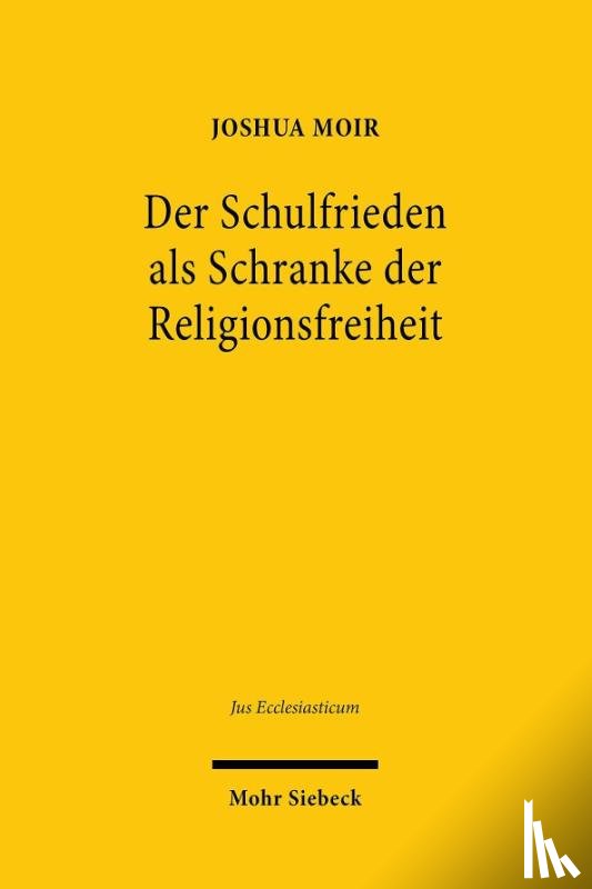 Moir, Joshua - Der Schulfrieden als Schranke der Religionsfreiheit