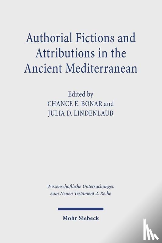  - Authorial Fictions and Attributions in the Ancient Mediterranean