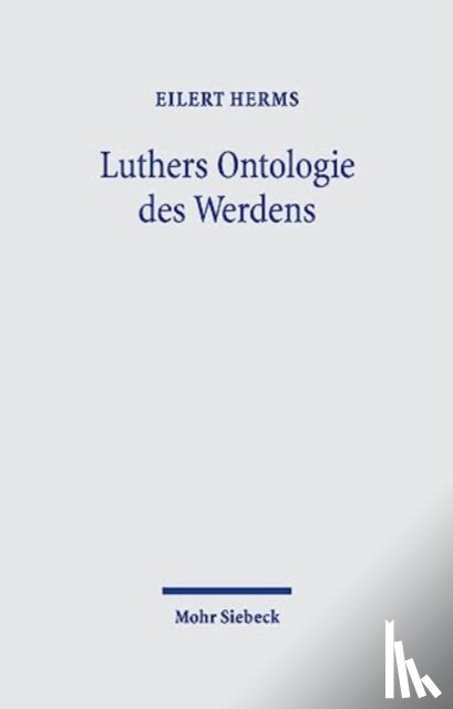 Herms, Eilert - Luthers Ontologie des Werdens