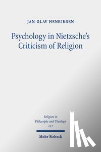 Henriksen, Jan-Olav - Psychology in Nietzsche's Criticism of Religion