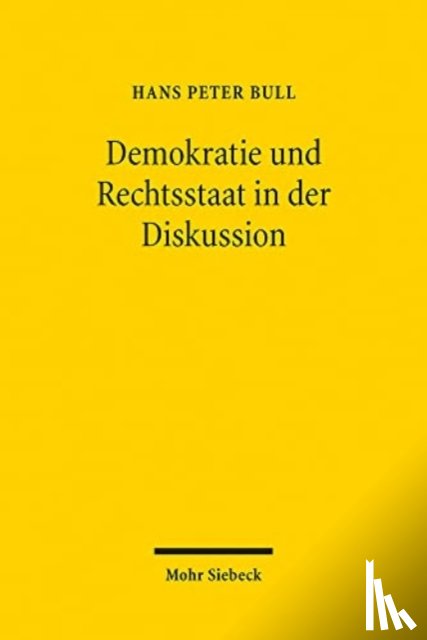 Bull, Hans Peter - Demokratie und Rechtsstaat in der Diskussion